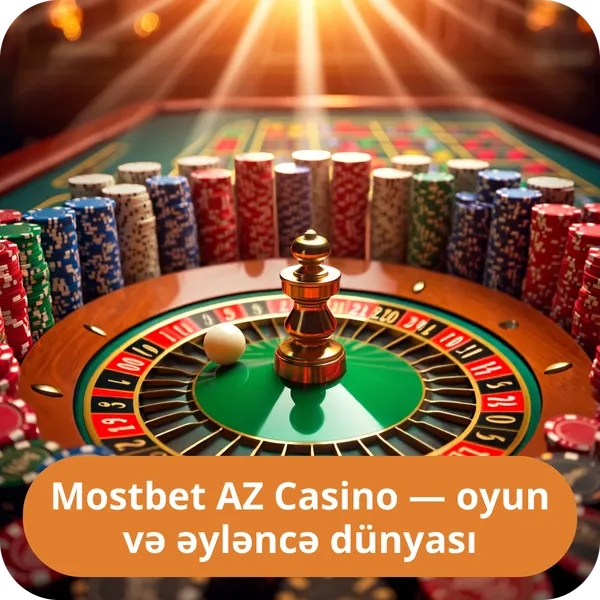 Mostbet AZ Casino — oyun və əyləncə dünyası